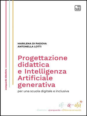 cover image of Progettazione didattica e Intelligenza Artificiale generativa per una scuola digitale e inclusiva